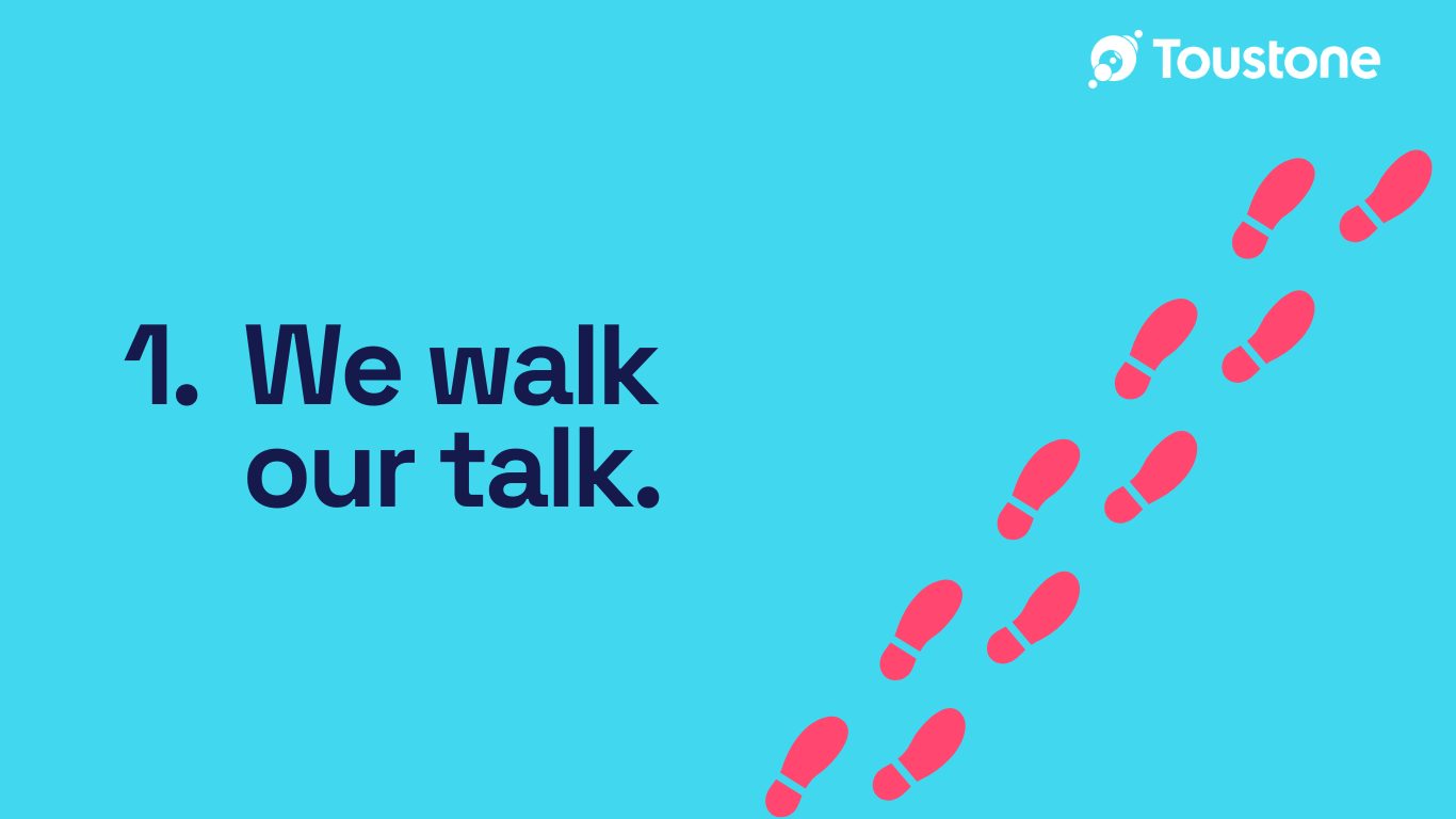 Toustone Shared Values - Walk our talk