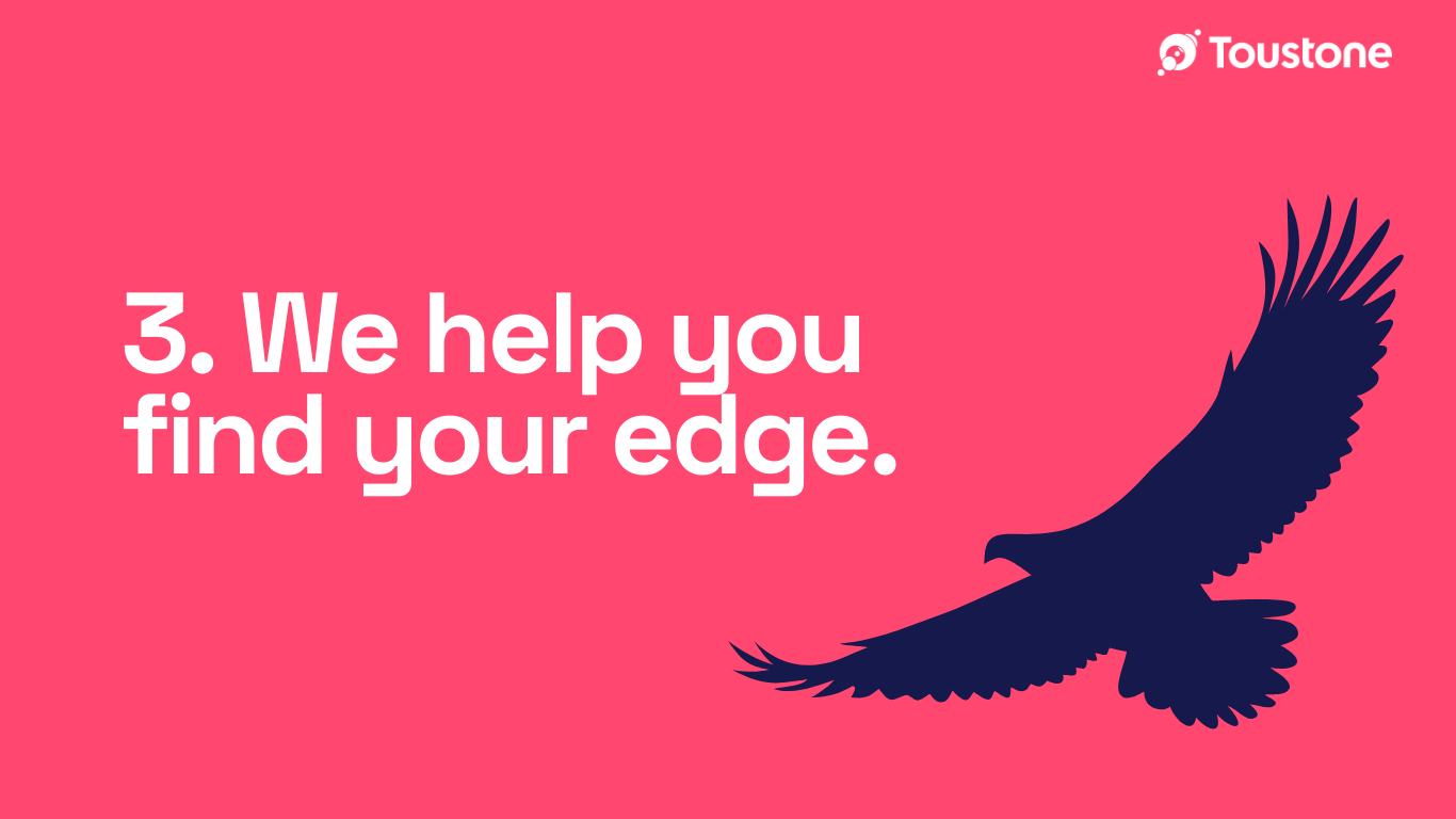 Toustone Shared Values - We help you find your edge